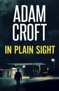 Title: In Plain Sight, Author: Adam Croft