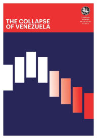 Title: The Collapse of Venezuela, Author: Gideon Rose