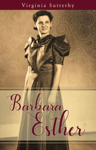 Title: Barbara Esther, Author: Virginia Sutterby