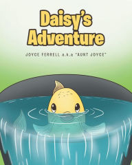 Title: Daisy's Adventure, Author: Joyce Ferrell a.k.a. 