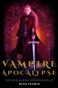 Title: Vampire Apocalypse, Author: Neha Yazmin