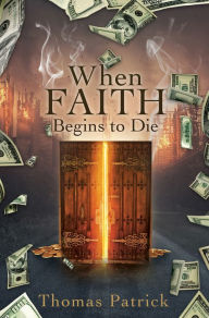 Title: When Faith Begins to Die, Author: Patrick Thomas