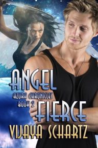 Title: Angel Fierce, Author: Vijaya Schartz