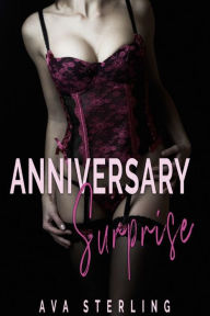 Title: Anniversary Surprise: A Swingers Story, Author: Ava Sterling
