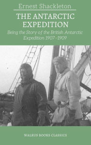 Title: The Antarctic Expedition, Author: Ernest Shackleton