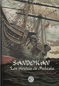 Title: Sandokan: Los piratas de Malasia, Author: Emilio Salgari