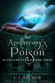 Title: The Apothecary's Poison, Author: C. J. Archer