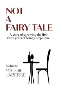 Title: Not a Fairy Tale, Author: Maddie Laberge