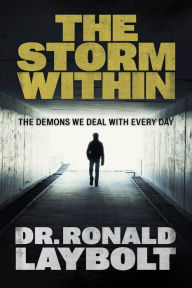 Title: The Storm Within, Author: Dr. Ronald Laybolt