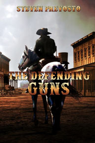 Title: The Defending Guns, Author: Steven Prevosto