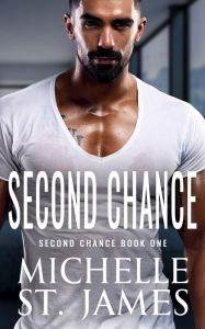 Title: Second Chance: A Vigilante Justice Second Chance Romance, Author: Michelle St. James