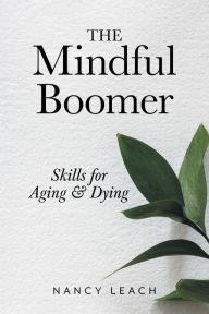 Title: The Mindful Boomer, Author: Nancy Leach