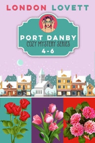 Port Danby Cozy Mystery Series Books 4-6: Books 4-6