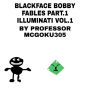 Blackface Bobby Fables Part.1 Illuminati Part.1