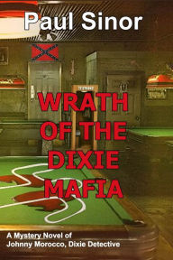Title: Wrath of the Dixie Mafia, Author: Paul Sinor