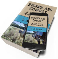 Title: Redskin and Cow-Boy (Illustrated), Author: G. A. Henty