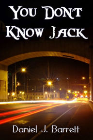 Title: You Don't Know Jack, Author: Daniel J. Barrett