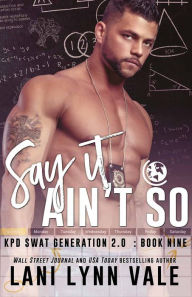 Title: Say It Ain't So, Author: Lani Lynn Vale