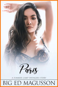 Title: Paris: A Summer Camp Swingers Story, Author: Big Ed Magusson