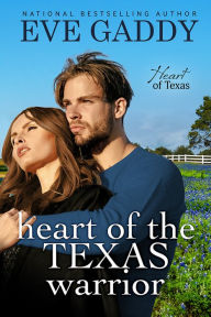 Title: Heart of the Texas Warrior, Author: Eve Gaddy