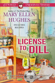 Title: License to Dill, Author: Mary Ellen Hughes