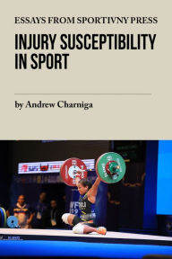 Title: Injury Susceptibility in Sport, Author: Andrew Charniga