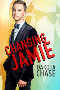 Title: Changing Jamie, Author: Dakota Chase