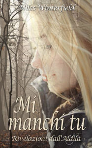 Title: Mi manchi tu, Author: Miles Winterfield