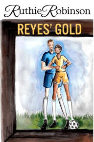 Title: Reye's Gold, Author: Ruthie Robinson