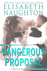 Title: Dangerous Proposal, Author: Elisabeth Naughton