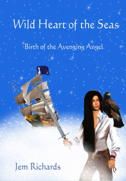 Wild Heart Of The Seas: Birth of the Avenging Angel