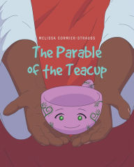 Title: The Parable of the Teacup, Author: Melissa Cormier-Strauss