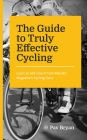 The Guide to Truly Effective Cycling