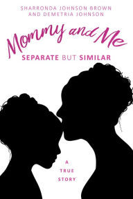 Title: Mommy and Me, Author: Sharronda Johnson Brown