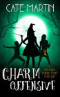 Charm Offensive: A Witches Three Cozy Mystery