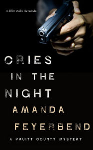 Title: Cries in the Night: A Pruitt County Mystery, Author: Amanda Feyerbend