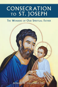Title: Consecration to St. Joseph, Author: Donald H. Calloway