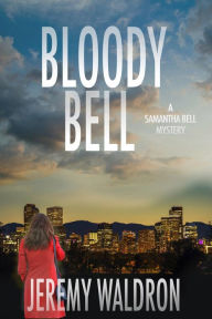 Title: BLOODY BELL, Author: Jeremy Waldron