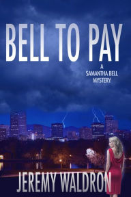 Title: BELL TO PAY, Author: Jeremy Waldron