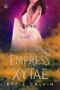 Title: The Empress of Xytae, Author: Effie Calvin