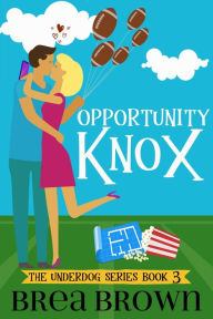 Title: Opportunity Knox, Author: Brea Brown