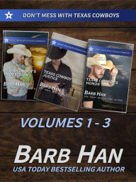 Title: Don't Mess With Texas Cowboys Volumes 1 - 3, Author: Barb Han