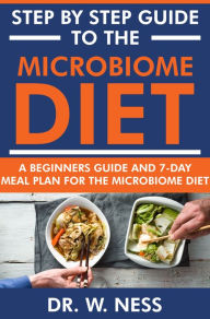 Title: Step by Step Guide to the Microbiome Diet, Author: Dr. W. Ness