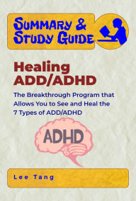 Title: Summary & Study Guide Healing ADD/ADHD, Author: Lee Tang