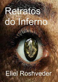 Title: Retratos do Inferno, Author: Eliel Roshveder