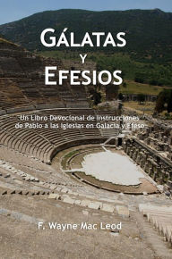 Title: Gálatas y Efesios, Author: F. Wayne Mac Leod