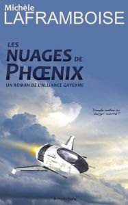 Title: Les nuages de Phoenix, Author: Michele Laframboise