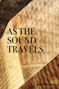 Title: As The Sound Travels, Author: Jani Jaatinen