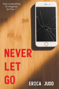 Title: Never Let Go, Author: Erica Judd