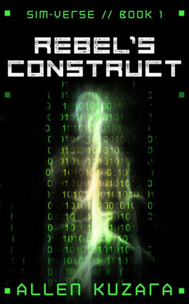 Rebel's Construct (Sim-Verse: Book 1)